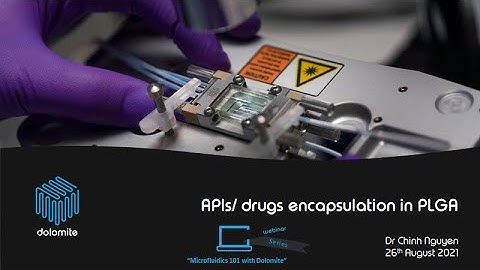 Microfluidics 101 with Dolomite  #8 APIs  drugs encapsulation in PLGA
