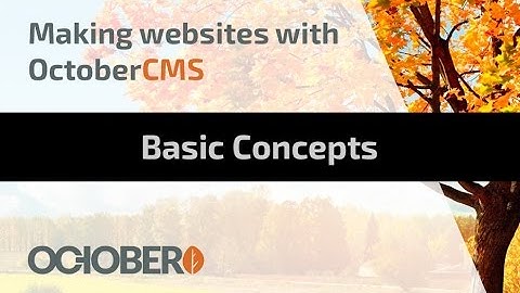 Making websites with October CMS - Part 02 - Basic Concepts
