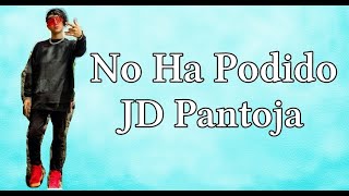 No Ha Podido - JD Pantoja / LETRA