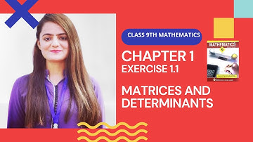 MATRICES AND DETERMINANTS | CHAPTER 1 | CLASS 9TH MATHEMATICS | MUSKAN ELAHI