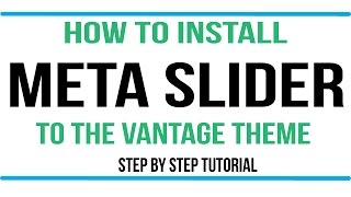 WordPress Tutorial: How to install Meta Slider to the Vantage Theme