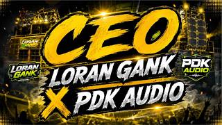 DJ CEO LORAN GANK X PDK AUDIO FROM GAPRET RMX 