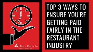 Top 3 Ways to Ensure You're Getting Paid Fairly in the Restaurant Industry