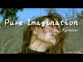 Pure Imagination - Kathleen(Lyrics)