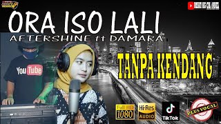 Aftershine ft Damara - Ora Iso Lali TANPA KENDANG Plus Vokal