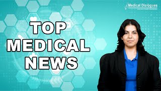 TOP MEDICAL NEWS 31.01.2024