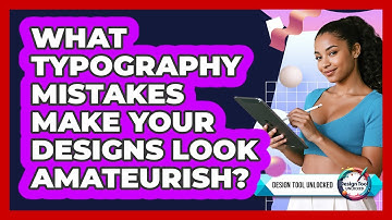 What Typography Mistakes Make Your Designs Look Amateurish? - Design Tool Unlocked