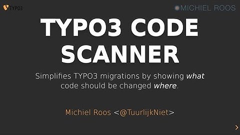 Smooth TYPO3 migrations using TYPO3 Code Scanner @ TYPO3 Developer Days 2019