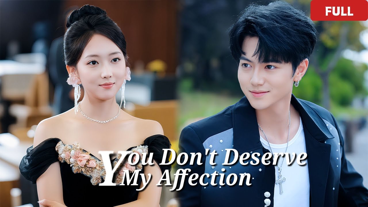 【ENG SUB|FULL】You Don't Deserve My Affection📕My boyfriend, whom I had