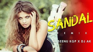 Sandal (Remix) - Dj Seenu Kgp X Dj Ak