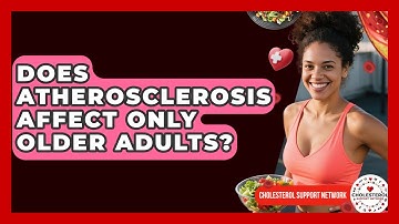 Does Atherosclerosis Affect Only Older Adults? - Cholesterol Support Network