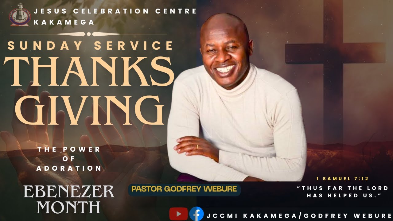 THE POWER OF ADORATION || THANKSGIVING SERVICE || PASTOR GODFREY WEBURE