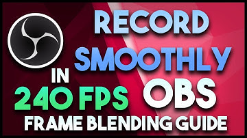 How to Record SMOOTH 240FPS Replays using OBS Replay Buffer + Frame Blending