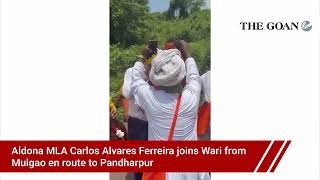 Aldona MLA Carlos Alvares Ferreira joins Wari from Mulgao en route to Pandharpur