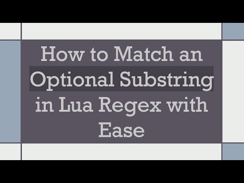 How to Match an Optional Substring in Lua Regex with Ease