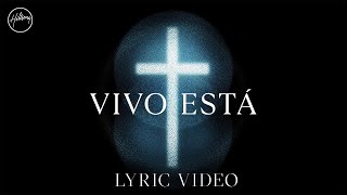 Vivo Está - Lyric Video | Hillsong en Español