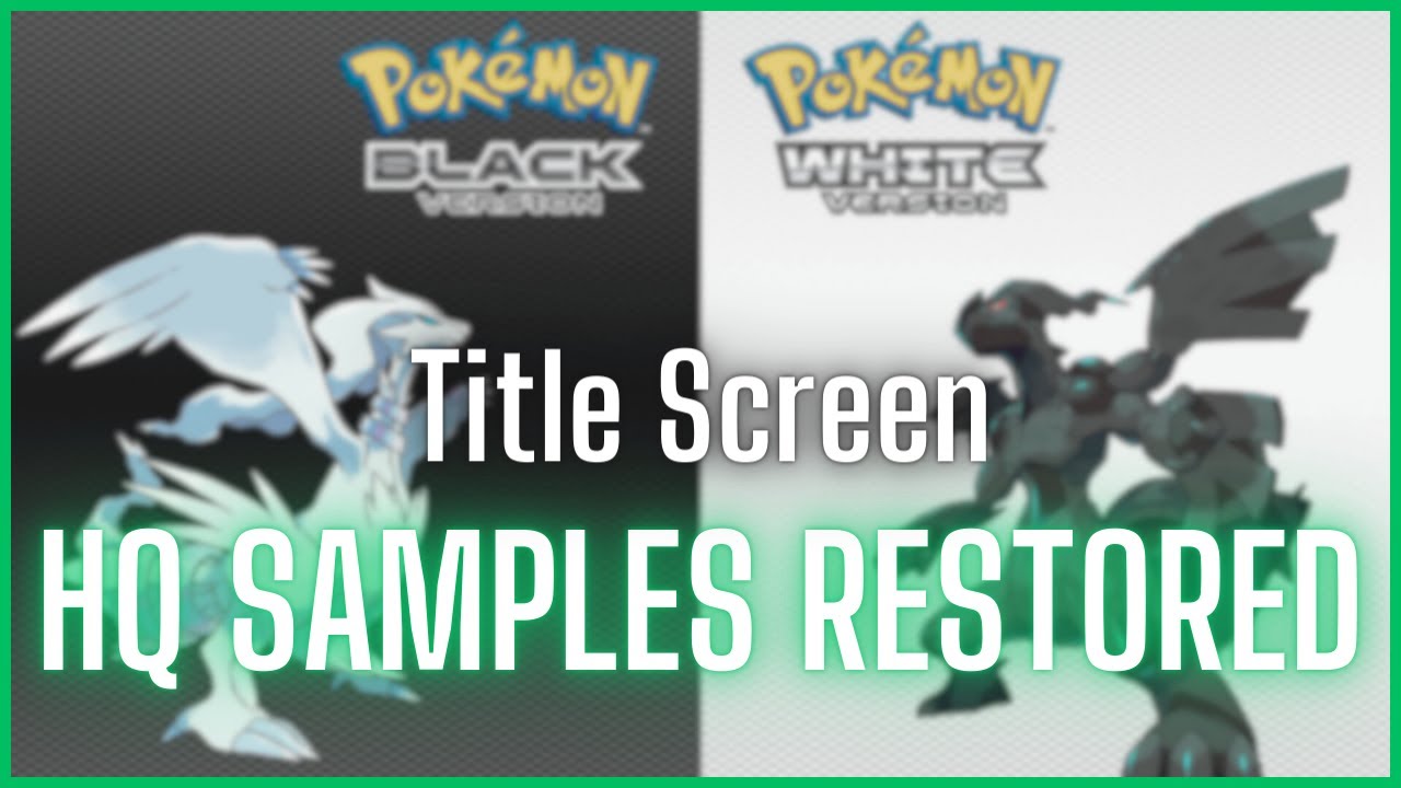Pokémon Black & White - Title Screen - Partially Restored - YouTube