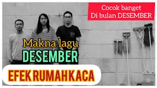 MAKNA DARI LAGU 'EFEK RUM4H K4CA - DESEMBER' Cocok banget di bulan Desember #IntoneAlways