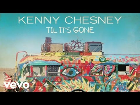 Kenny Chesney (+) Til It's Gone