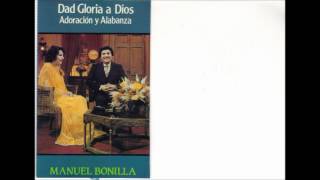 VINE ADORAR A DIOS, LE AMO, OH CUANTO AMO A CRISTO, SER COMO CRISTO. Manuel Bonilla chords