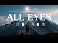 Futures: All Eyes On God