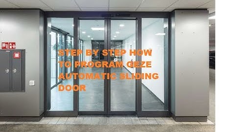 PROGRAMMING OF GEZE AUTOMATIC SLIDING DOOR