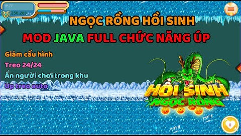 Ngọc Rồng Hồi Sinh | SHARE BẢN MOD JAVA chuyên úp đệ , treo úp 24/24, úp md, vv...