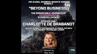 The Global Business Insights Podcast - S2 - Beyond Business. Episode 1 - Dr Charlotte de Brabandt