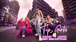 Смотреть клип Top Girls & Gesek & Quirky - Kiedy Mnie Dotykasz (Official Video)