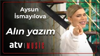 Aysun İsmayılova - Alın yazım Resimi