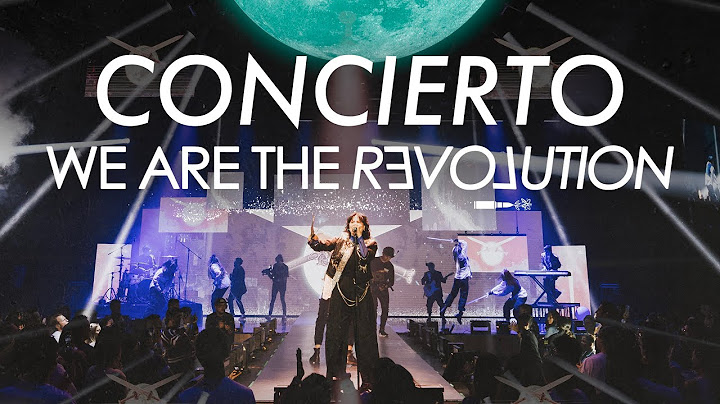 we are the revolution (concierto completo) - nxtwave | música cristiana