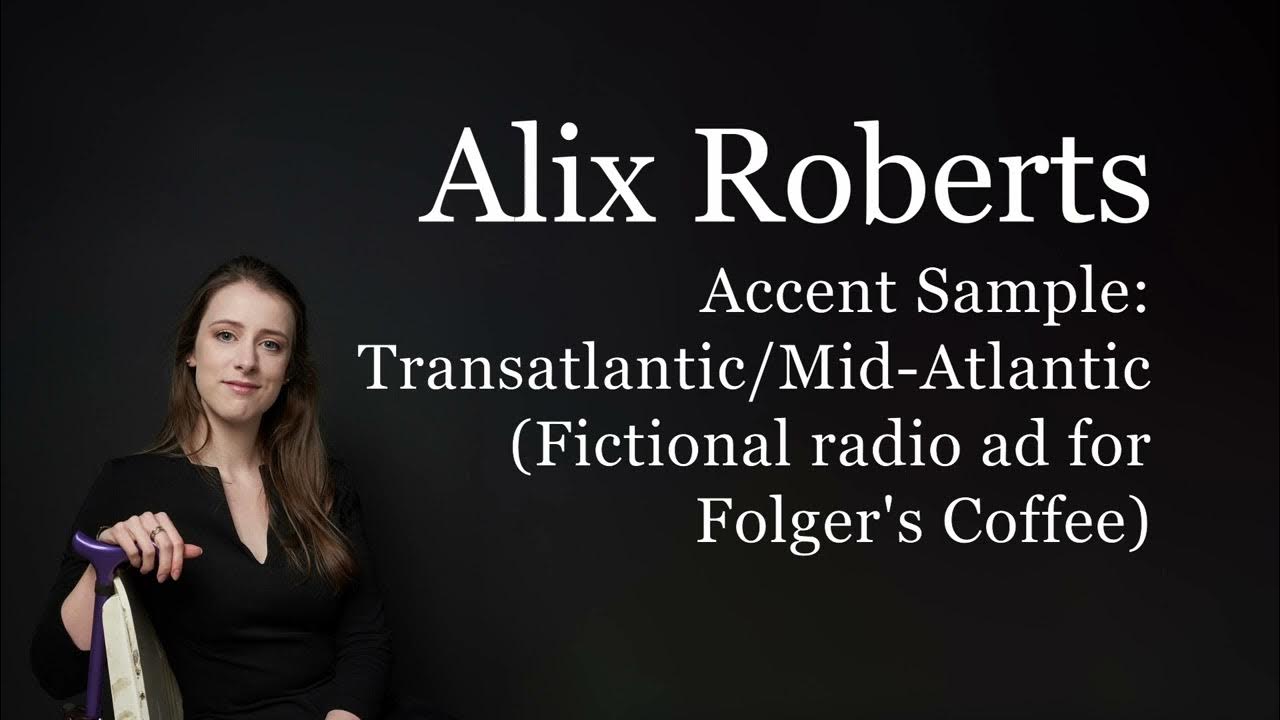 Alix Roberts Voice Acting Transatlantic MidAtlantic accent sample