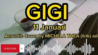 11 Januari-GIGI || Acoustic Cover by MICHELA THEA (lirik) 11 Januari-GIGI || Acoustic Cover by MICHELA THEA (lirik)