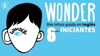 Wonder (Extraordinário): Chapter 8 - Uma leitura guiada em inglês para INICIANTES