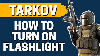 How to Turn on Flashlight in Escape from Tarkov 2021 screenshot 2