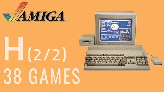 The Commodore Amiga Project - H (2/2) - (All Games) #amiga #Commodore #allgames #AmigaProject