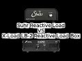 Suhr Reactive Load VS Fractal X-Load LB-2 Reactive Load Box