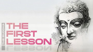 The First Lesson in Buddhism: Respect, Causality, and Awakening