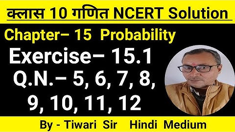 Chapter–15 Probability | Exercise 15.1 | Q.5, Q.6, Q.7, Q.8, Q.9, Q.10, Q.11, Q.12 | Class10th Math