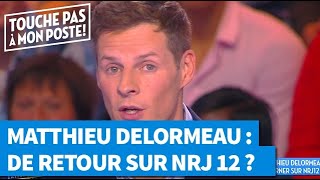 Mathieu Delormeau : Va-t-il retourner sur NRJ 12 ?