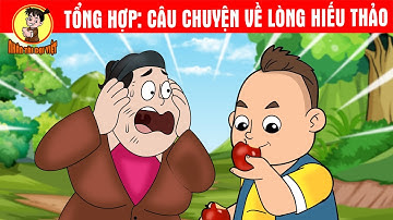 Tổng hợp: Câu Chuyện Về Lòng Hiếu Thảo - Nhân Tài Đại Việt  - Phim hoạt hình - QUÀ TẶNG CUỘC SỐNG