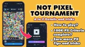 Not Pixel Tournament কিভাবে খেলবেন? A to Z Tips and Tricks | Earn more PX and complete 100K criteria