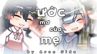 #GCMV : Ước Mơ Của Mẹ || by:Aron Sida || Gacha Club Việt Nam ||