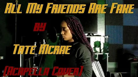 All My Friends Are Fake - Tate Mcrae (Acapella Cover)