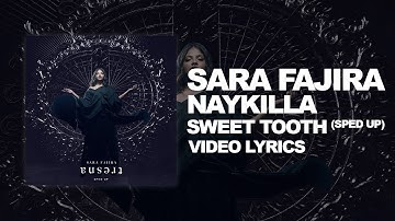SARA FAJIRA ft NAYKILLA - SWEET TOOTH (SPED UP)