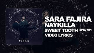 SARA FAJIRA ft NAYKILLA - SWEET TOOTH (SPED UP)