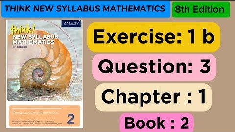 8th Edition, Exercise 1b Question 3 ,Think new syllabus mathematics book 2 ,d2 || ex 1b q3 d2