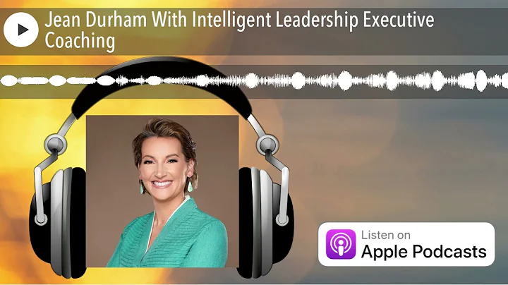 Jean Durham With Intelligent Leadership Executive ...