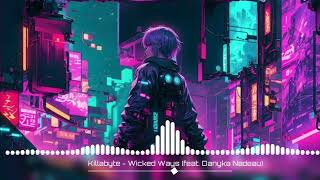 NIGHTCORE Killabyte - Wicked Ways (feat. Danyka Nadeau)