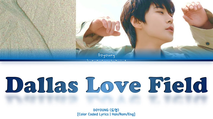 DOYOUNG 'Dallas Love Field' Lyrics [Han/Rom/Eng-Color Coded Lyrics]